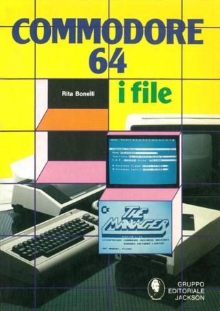 Commodore 64 - I file (Rita Bonelli - Gruppo Editoriale Jackson)